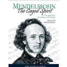 Mendelssohn - The Caged Spirit