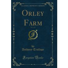 Orley Farm, Vol. 1 of 2 (Classic Reprint)