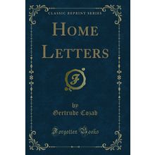 Home Letters (Classic Reprint)