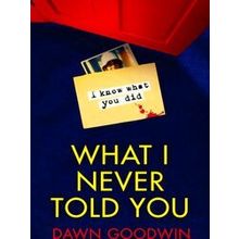 What I Never Told You