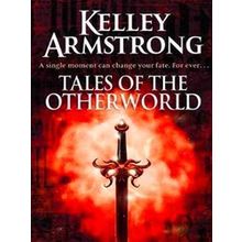 Tales From The Otherworld - Kelley Armstrong