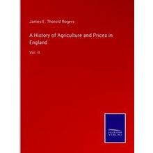 A History of Agriculture and Prices in England