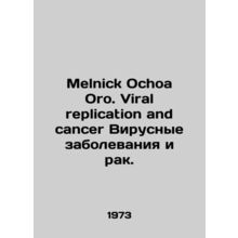 Melnick Ochoa Oro. Viral replication and cancer Viral diseases and cancer. In R