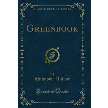 Greenbook (Classic Reprint)
