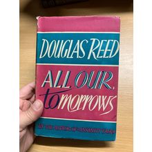 1942 1ST EDITION DOUGLAS REED "ALL OUR TOMORROWS" WW2 HARDBACK BOOK (P3)