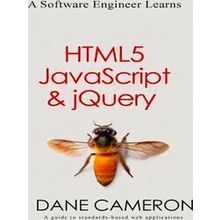 A Software Engineer Learns Html5, Javascript and jquery