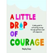 A Little Drop Of Courage