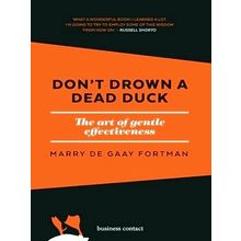 Don't Drown a Dead Duck - Marry De Gaay Fortman