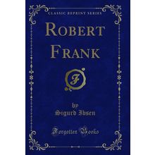 Robert Frank (Classic Reprint)