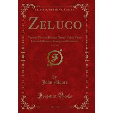 Zeluco, Vol. 2 of 2: Various Views of Human Nature, Taken From Life and Manners