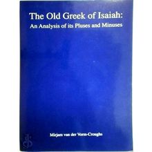 The Old Greek of Isaiah - An Analysis of Its Pluses and Minuses