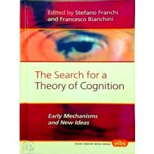 The Search for a Theory of Cognition - Early Mechanisms and New Ideas