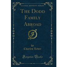 The Dodd Family Abroad, Vol. 2 (Classic Reprint)