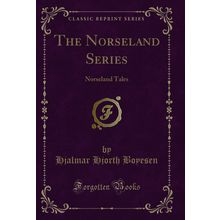 The Norseland Series: Norseland Tales (Classic Reprint)