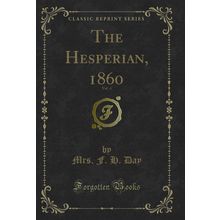 The Hesperian, 1860, Vol. 4 (Classic Reprint)