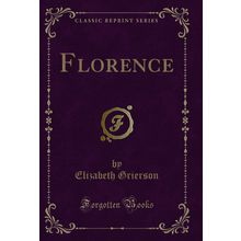 Florence (Classic Reprint)