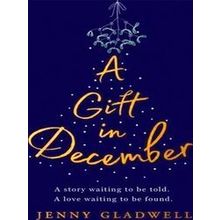 A Gift In December An Utterly Romantic Feelgood Winter Read