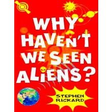 Why Haven't We Seen Aliens