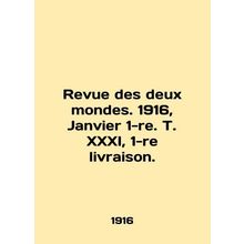 Revue des deux mondes. 1916, Janvier 1-re. T. XXXI, 1-re livraison. In English