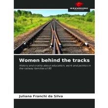 Women behind the tracks