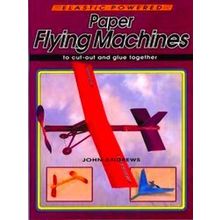 Paper Flying Machines - John Andrews