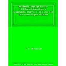 Academic Language in Early Childhood Interactions: A Longitudinal Study of 3: To