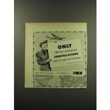 1949 TWA Airlines Ad - Only TWA flies Constellations coast to coast