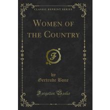 Women of the Country (Classic Reprint)