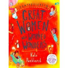 Fantastically Great Women Who Worked Wonders