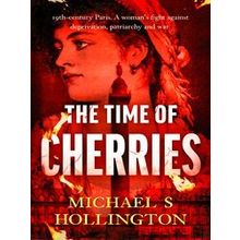 The Time Of Cherries - Michael Hollington