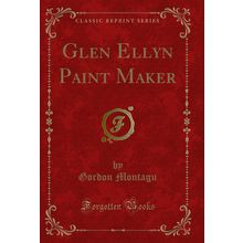 Glen Ellyn Paint Maker (Classic Reprint)