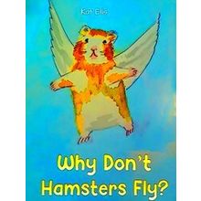 Why Don't Hamsters Fly