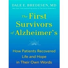 First Survivors of Alzheimer's by Dale Bredesen