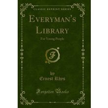 Everyman's Library: For Young People (Classic Reprint)
