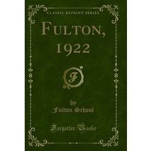Fulton, 1922 (Classic Reprint)