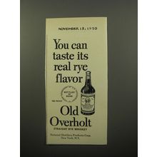 1950 Old Overholt Rye Whiskey Ad - You can taste its real rye flavor