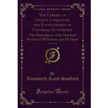 The Library of Choice Literature and Encyclopædia of Universal Authorship, Vol