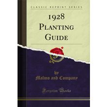 1928 Planting Guide (Classic Reprint)