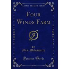 Four Winds Farm (Classic Reprint)