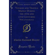Voyages and Travels Mainly During the 16th and 17th Centuries, Vol. 2