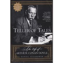 Teller of Tales: the Life of Arthur Conan Doyle, by Daniel Stashower. TPB