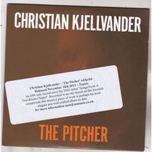 Christian Kjellvander : The Pitcher. (2013) PROMO CD Album