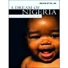 A Dream of Nigeria: Critical published essays 2002 - 2005