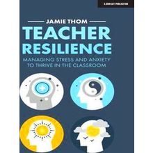 Teacher Resilience - Jamie Thom