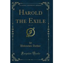 Harold the Exile, Vol. 3 of 3 (Classic Reprint)