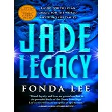 Green Bone Saga; Jade Legacy - Fonda Lee