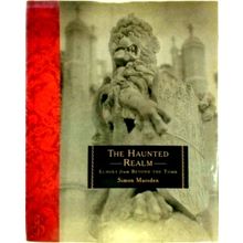 The Haunted Realm - Echoes From Beyond the Tomb by Simon Marsden