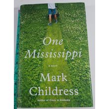 One Mississippi: A Novel - hardcover/dust jacket 1st 2006 Mark Childress