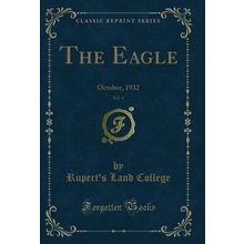The Eagle, Vol. 4: October, 1932 (Classic Reprint)