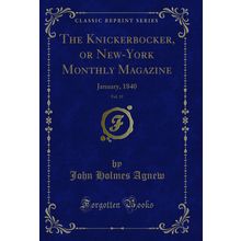 The Knickerbocker, or New-York Monthly Magazine, Vol. 15: January, 1840